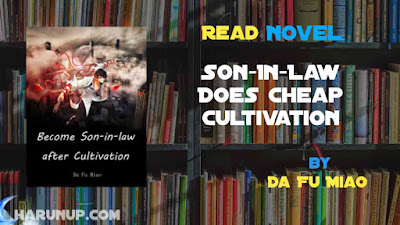 Read Son-In-Law Does Cheap Cultivation Novel Full Episode