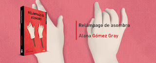 Relámpago de asombro, Alana Gómez Grey