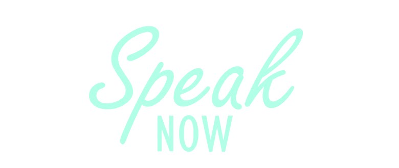 Speak NOW