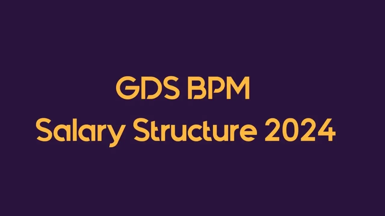 GDS Salary Structure, Claculator and Pay Slip 2024 | Download GDS BPM Salary Structure and Calculator 2024 in PDF