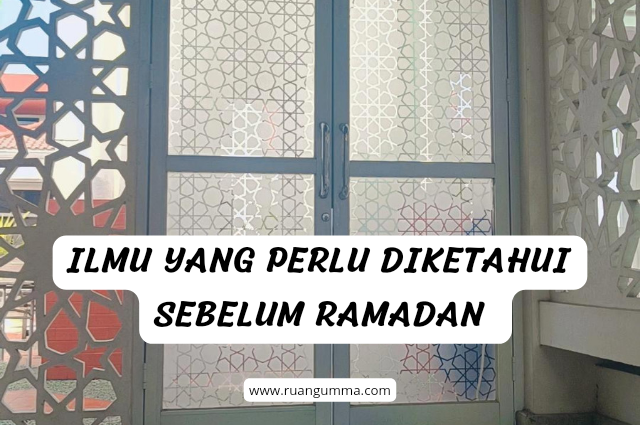 Ilmu Penting Diketahui Sebelum Ramadan