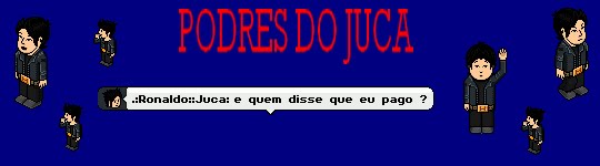 Podres do Juca
