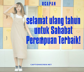 ucapan selamat ulang tahun untuk sahabat perempuan terbaik