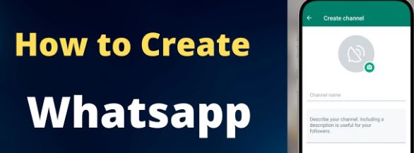 How to Create a WhatsApp Channel: Step-by-Step Guide