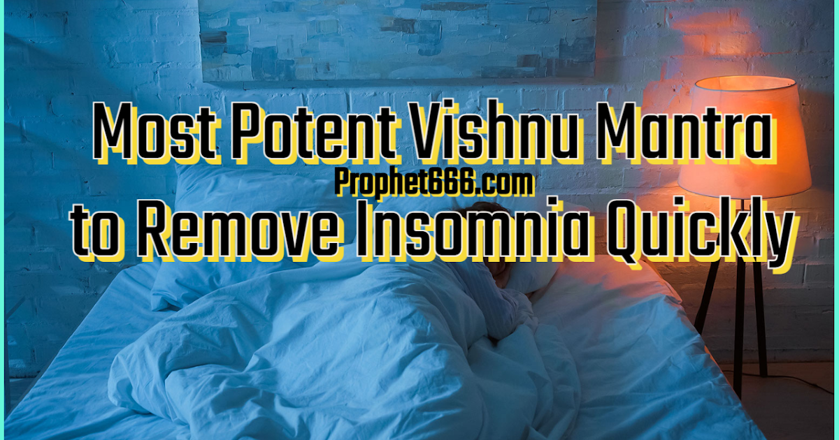 Most Potent Vishnu Mantra To Remove Insomnia Quickly