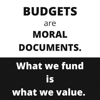 Budgets are moral documents, what we fund is what we value