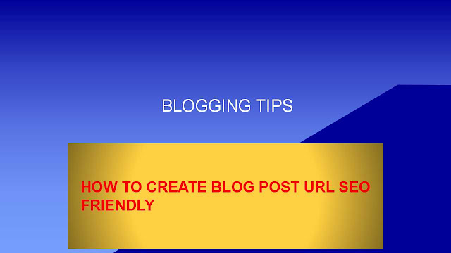 How to make URL of blog post SEO friendly  How to make URL of blog post SEO friendly 