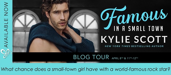 Available Now. Famous in a Small Town by Kylie Scott Blog Tour. What chance does a small-town girl have with a world-famous rock star?