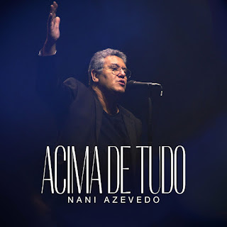 Baixar Música Gospel Acima De Tudo - Nani Azevedo Mp3