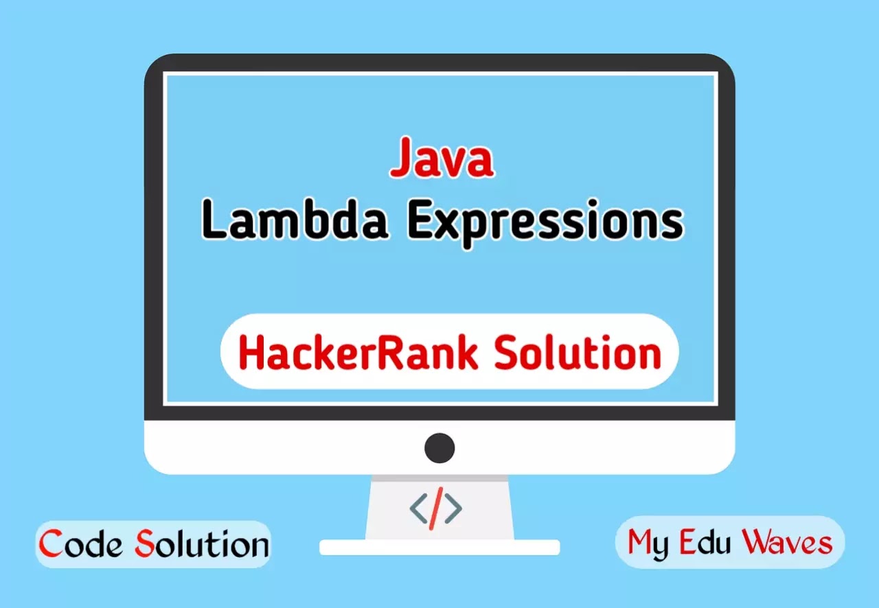 Java Lambda Expression - HackerRank Solution