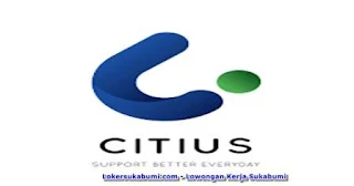 Lowongan Kerja PT Citius Solusi Indonesia Sukabumi Terbaru 2022