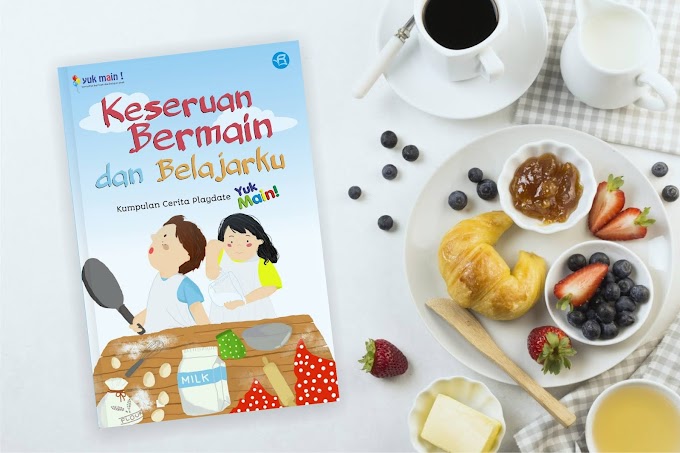 KESERUAN BERMAIN DAN BELAJARKU, BUKU PERTAMA YUK MAIN