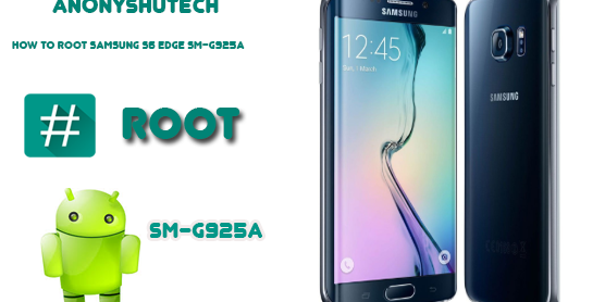 HOW TO ROOT SAMSUNG GALAXY S6 EDGE SM-G925A GTESTED 100%