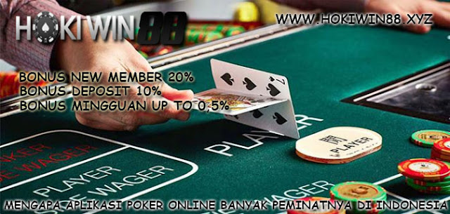 Mengapa Aplikasi Poker Online Banyak Peminatnya Di Indonesia