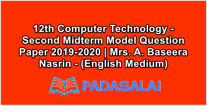 12th Computer Technology - Second Midterm Model Question Paper 2019-2020 | Mrs. A. Baseera Nasrin - (English Medium)