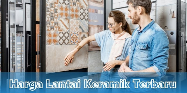 Harga Lantai Keramik yang Terbarunya