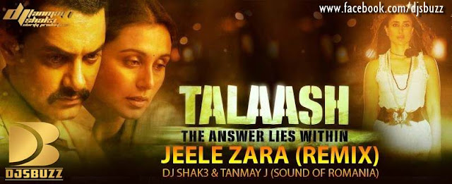 JEELE ZARA BY DJ SHAK3 & TANMAY J