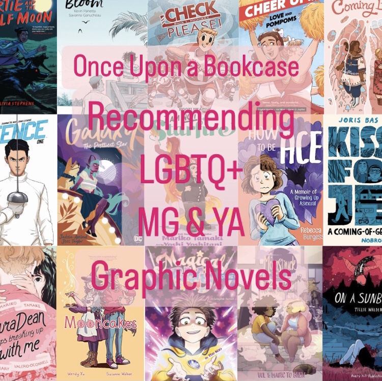 A blog graphic of 15 graphic novels making up the background, with the words Once Upon a Bookcase - Recommending LGBTQ+ MG & YA Graphic Novels in hot pink and surround pastel pink transparent background in front.