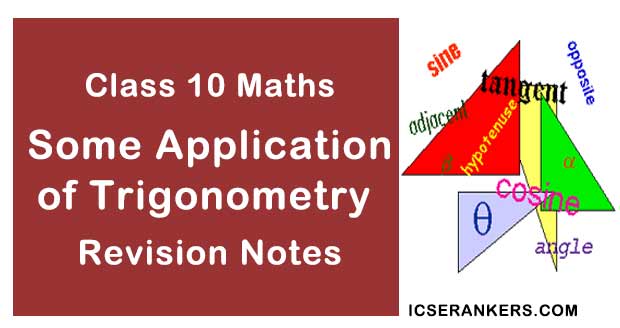 NCERT Notes for Class 10 Maths Chapter 9 Some Applications of Trigonometry