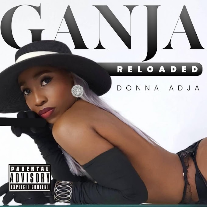 Music: Donna Adja - Ganja Reloaded |@realdonnaadja