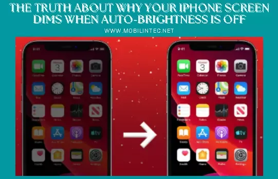 The Truth About Why Your iPhone Screen Dims When Auto-Brightness is Off