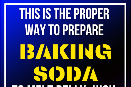 THIS IS THE PROPER WAY TO PREPARE BAKING SODA TO MELT BELLY, THIGH, ARM AND BACK FAT!