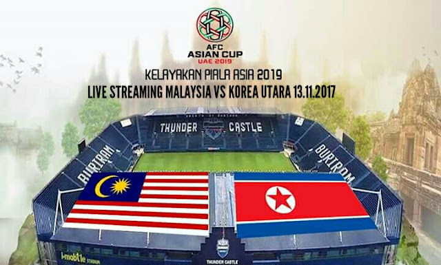 Live Streaming Malaysia vs Korea Utara 13 November 2017 Kelayakan Piala Asia