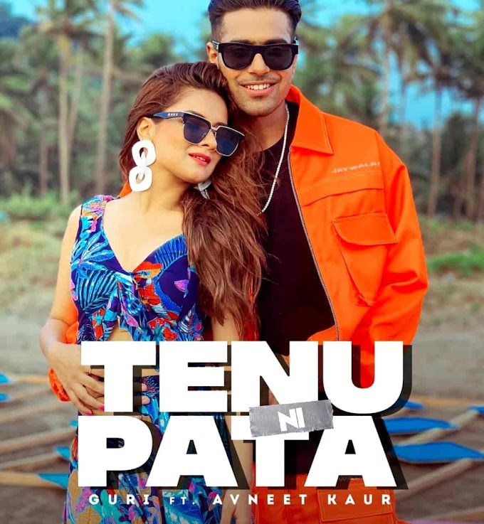 TENU NI PATA LYRICS - Guri | Avneet Kaur