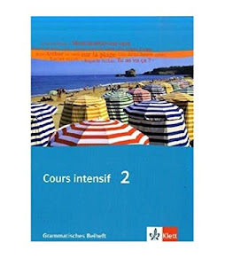 Cours intensif 2: Grammatisches Beiheft 2. Lernjahr: Französisch als 3. Fremdsprache mit Beginn in Klasse 8. Alle Bundesländer (Cours intensif. Französisch als 3. Fremdsprache)