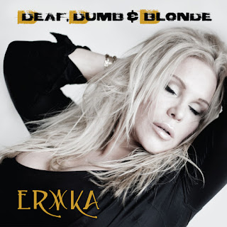 Erica “Deaf, Dumb & Blonde” 2017  Swedish Hard Rock