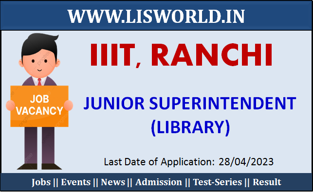 Recruitment for Junior Superintendent (Library) Post at IIIT, Ranchi 