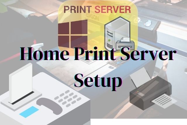 home print server setup
