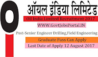 Oil India Limited Recruitment 2017-Senior Engineer - Drilling , Field Engineering, Senior Chemist / Senior Research Scientist
