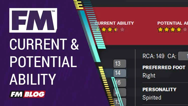 The Importance of Current and Potential Ability in Football Manager