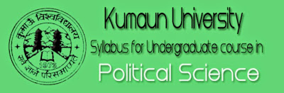 Syllabus of Political Science for Undergraduate course in Kumaun University