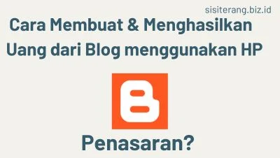 Cara membuat dan menghasilkan uang dari blog menggunakan HP embuat dan menghasilkan uang dari blog menggunakan HP