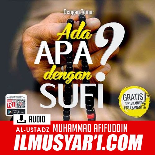 Ada Apa dengan Sufi? - Ustadz Muhammad Afifuddin