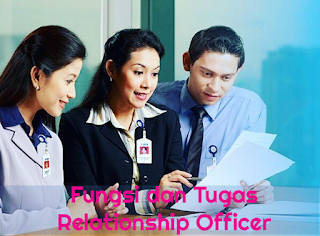 pengertian relationship officer, tips lolos relationship officer, tanggungjawab relationship officer, fungsi relationship officer, jabatan relationship officer