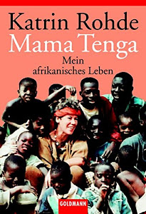 Mama Tenga: Mein afrikanisches Leben (Goldmann Sachbücher)