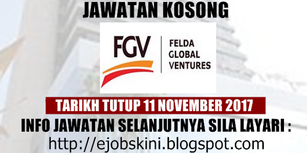 Jawatan Kosong Felda Global Ventures (FGV) - 11 November 2017