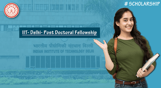 IIT- Delhi Post Doctoral Fellowship