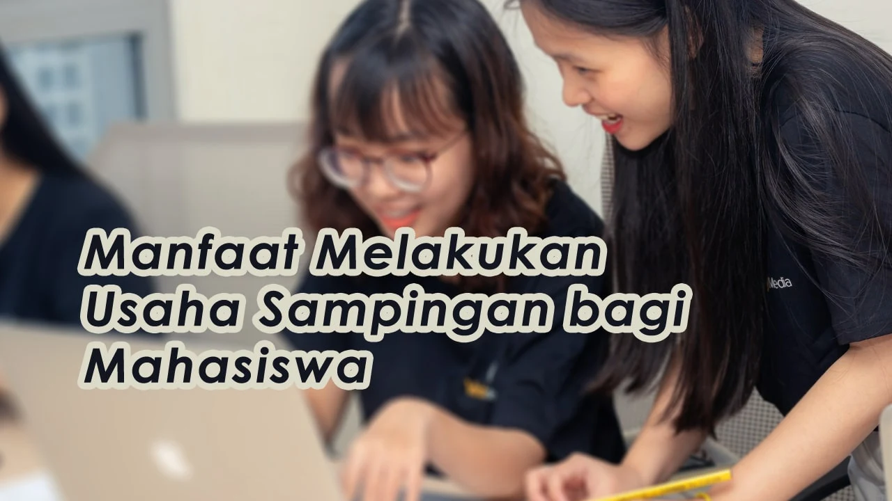 Manfaat Melakukan Usaha Sampingan bagi Mahasiswa