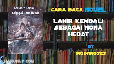 Novel Lahir Kembali Sebagai Nona Hebat Karya Moonroses Full Episode