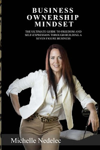 Business Ownership Mindset: The ultimate guide to freedom and self-expression through building a seven figure business.