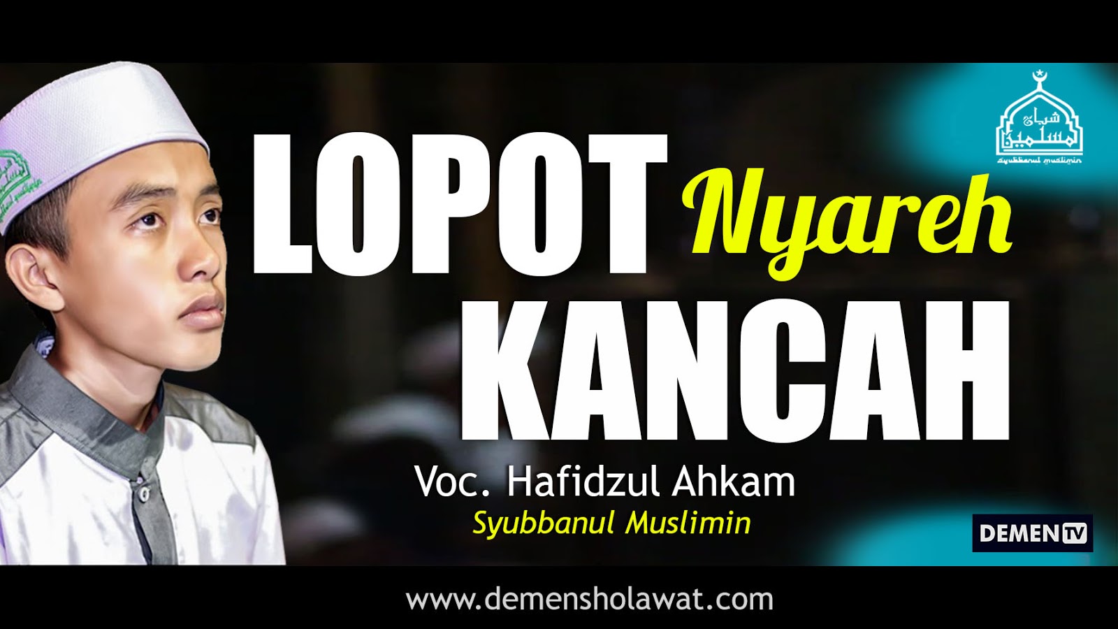 Lirik Lopot Nyareh Kancah Vokal Ahkam Feat Gus Azmi Download Mp3