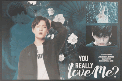 CF: You Really Love Me? (JungKook_Biased) 