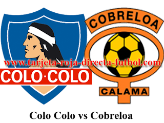 Colo Colo vs Cobreloa Copa Chile 2016
