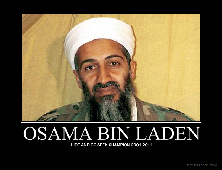 Osama in Laden is irrelevant. Osama Bin Laden Is Dead - Time