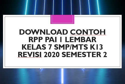 Download Contoh RPP PAI 1 Lembar Kelas 7 SMP/MTs K13 Revisi 2020 Semester 2