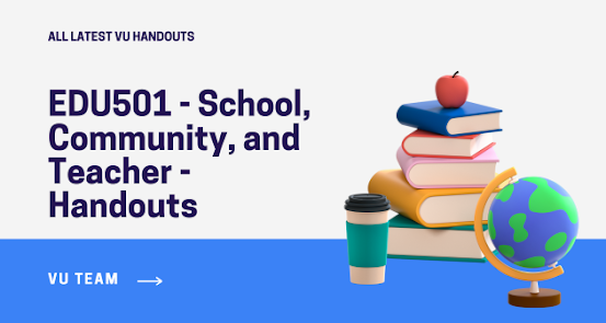 EDU501 - School, Community, and Teacher - Handouts